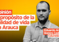 Opinión: A propósito de la calidad de vida en Arauca
