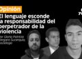 Opinión: El lenguaje esconde la responsabilidad del perpetrador de la violencia