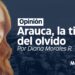 Opinión: Arauca, la tierra del olvido
