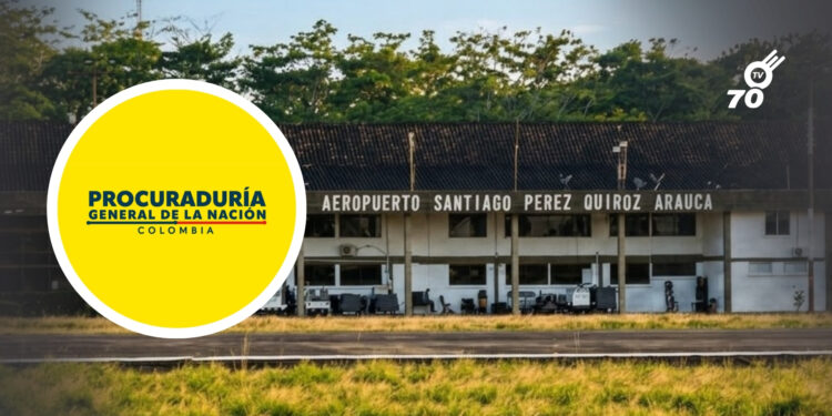 Procuraduría solicitó a Aerocivil garantizar seguridad y operatividad del aeropuerto de Arauca